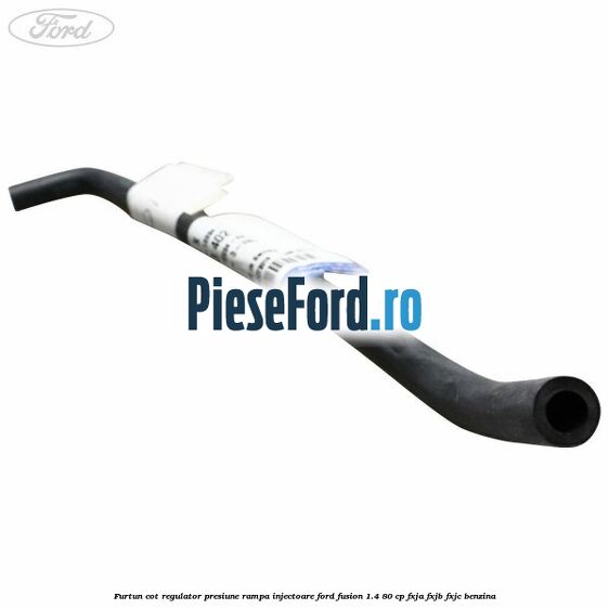Furtun cot regulator presiune rampa injectoare Ford Fusion 1.4 80 cp Furtun cot regulator presiune rampa injectoare Ford Fusion 1.4 80 cp FXJA, FXJB, FXJC benzina
