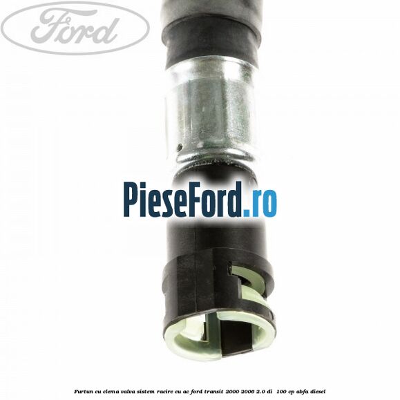 Furtun cu clema valva sistem racire cu AC Ford Transit 2000-2006 2.0 DI  100 cp ABFA diesel