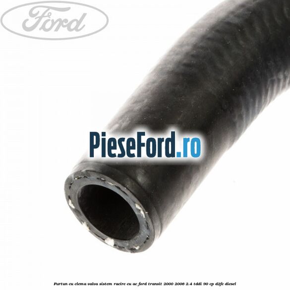 Furtun cu clema valva sistem racire cu AC Ford Transit 2000-2006 2.4 TDdi 90 cp D2FE diesel