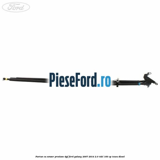 Furtun cu senzor presiune DPF Ford Galaxy 2007-2014 2.0 TDCi 163 cp TXWA diesel