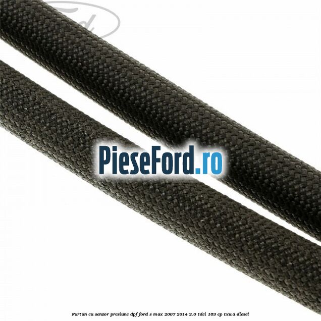 Furtun cu senzor presiune DPF Ford S-Max 2007-2014 2.0 TDCi 163 cp Furtun cu senzor presiune DPF Ford S-Max 2007-2014 2.0 TDCi 163 cp TXWA diesel