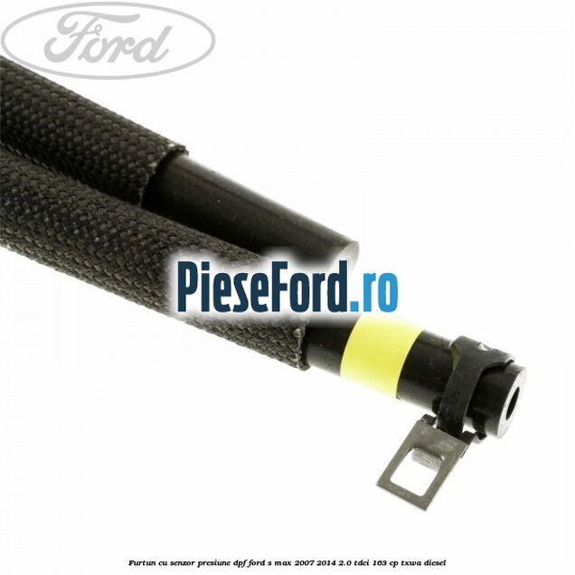 Furtun cu senzor presiune DPF Ford S-Max 2007-2014 2.0 TDCi 163 cp Furtun cu senzor presiune DPF Ford S-Max 2007-2014 2.0 TDCi 163 cp TXWA diesel