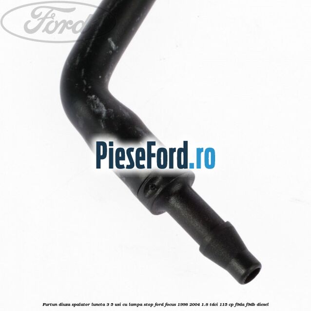Furtun diuza spalator luneta 3/5 usi cu lampa stop Ford Focus 1998-2004 1.8 TDCi 115 cp F9DA, F9DB diesel