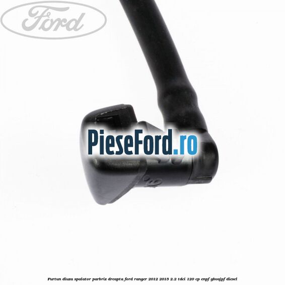Furtun diuza spalator parbriz dreapta Ford Ranger 2012-2015 2.2 TDCi 120 cp ENPF, GBVAJPF diesel