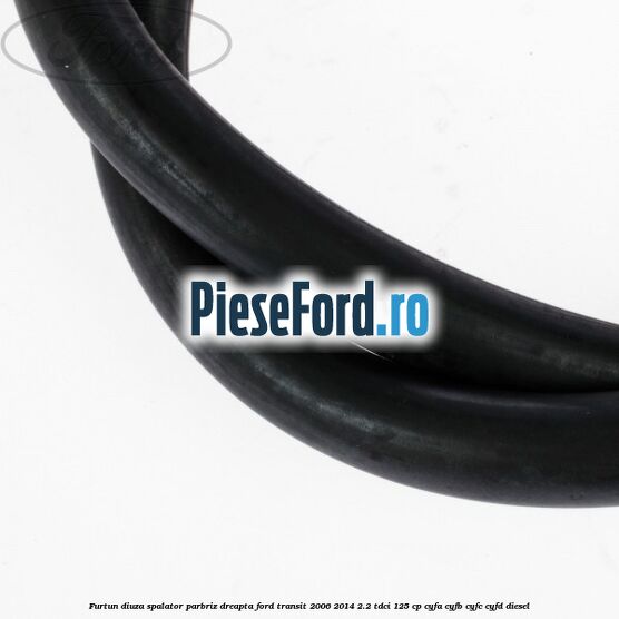 Furtun diuza spalator parbriz dreapta Ford Transit 2006-2014 2.2 TDCi 125 cp CYFA, CYFB, CYFC, CYFD diesel