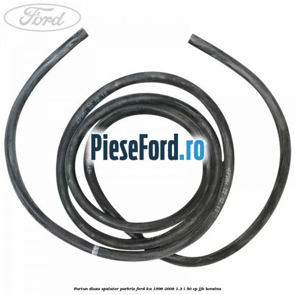 Furtun diuza spalator parbriz Ford Ka 1996-2008 1.3 i 50 cp Furtun diuza spalator parbriz Ford Ka 1996-2008 1.3 i 50 cp JJB benzina
