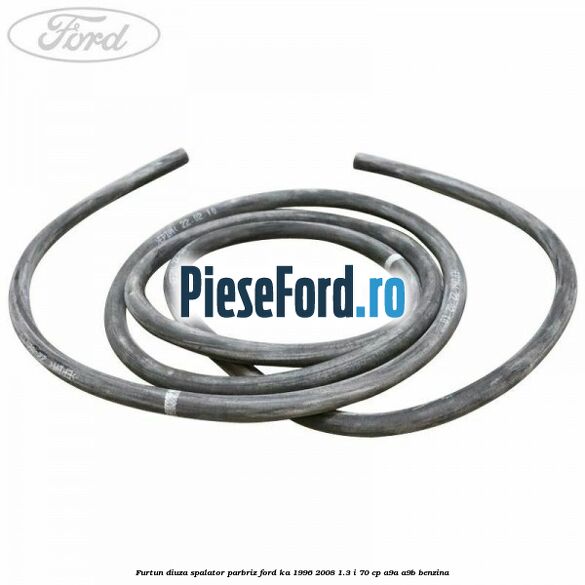 Furtun diuza spalator parbriz Ford Ka 1996-2008 1.3 i 70 cp A9A, A9B benzina