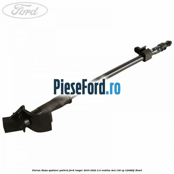 Furtun diuza spalator parbriz Ford Ranger 2019-2022 2.0 EcoBlue 4x4 130 cp T20DD0J diesel