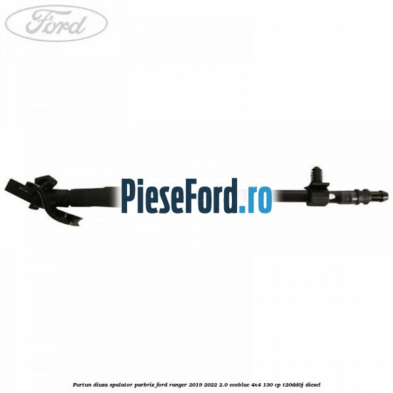 Furtun diuza spalator parbriz Ford Ranger 2019-2022 2.0 EcoBlue 4x4 130 cp T20DD0J diesel