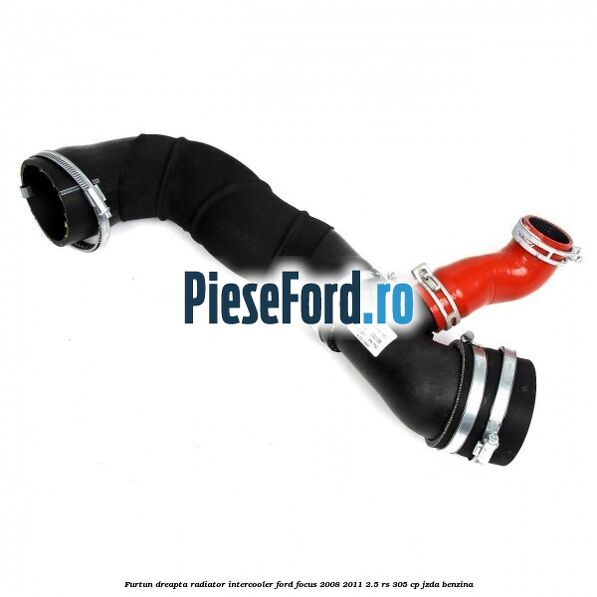 Furtun dreapta radiator intercooler Ford Focus 2008-2011 2.5 RS 305 cp JZDA benzina