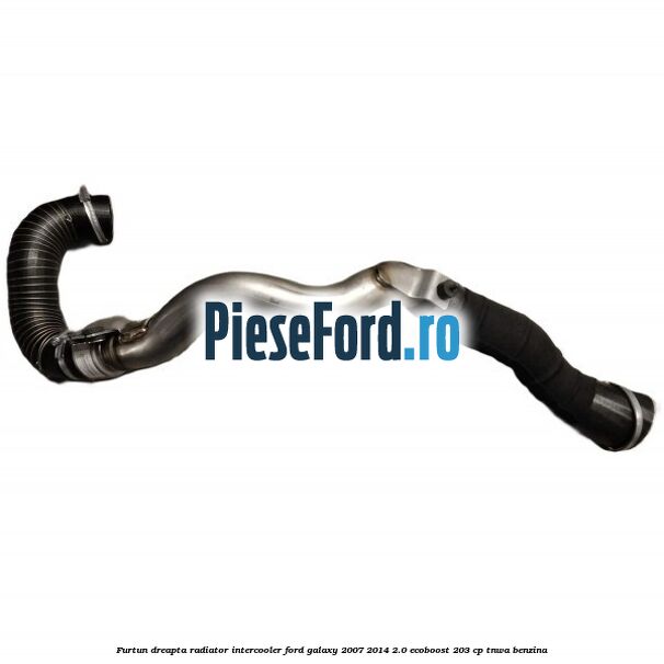 Furtun dreapta radiator intercooler Ford Galaxy 2007-2014 2.0 EcoBoost 203 cp Furtun dreapta radiator intercooler Ford Galaxy 2007-2014 2.0 EcoBoost 203 cp TNWA benzina