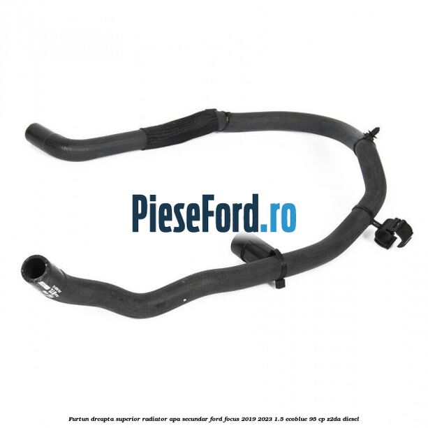 Furtun dreapta superior radiator apa secundar Ford Focus 2019-2023 1.5 EcoBlue 95 cp Z2DA diesel
