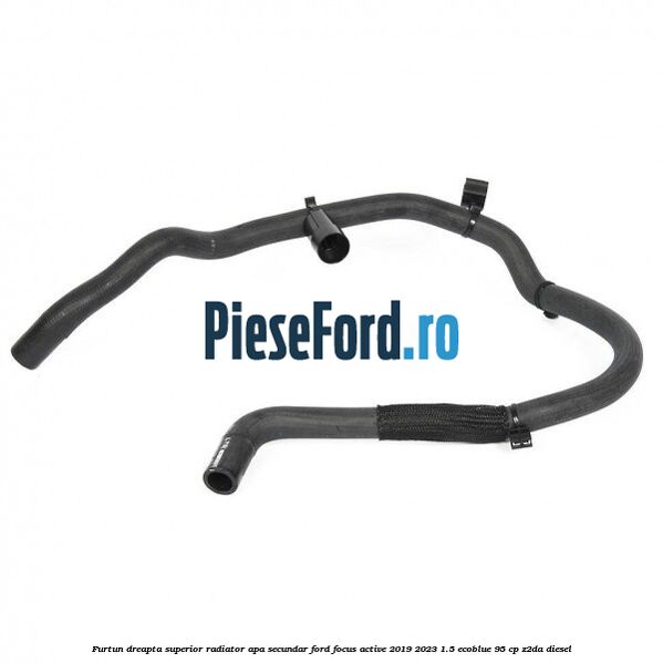 Furtun dreapta superior radiator apa secundar Ford Focus Active 2019-2023 1.5 EcoBlue 95 cp Z2DA diesel