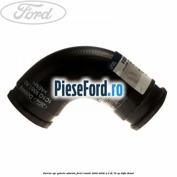 Furtun EGR galerie admisie Ford Transit 2000-2006 2.0 DI 75 cp