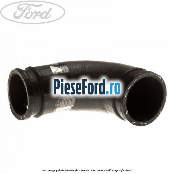 Furtun EGR galerie admisie Ford Transit 2000-2006 2.0 DI 75 cp D3FA diesel