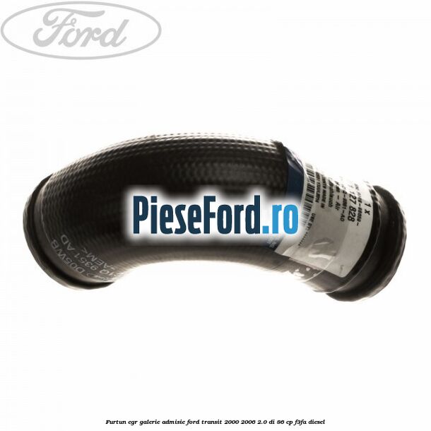 Furtun EGR galerie admisie Ford Transit 2000-2006 2.0 DI 86 cp F3FA diesel