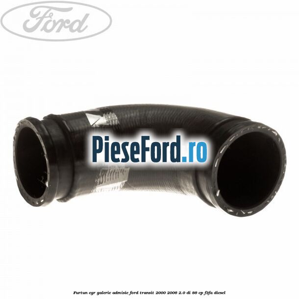 Furtun EGR galerie admisie Ford Transit 2000-2006 2.0 DI 86 cp F3FA diesel