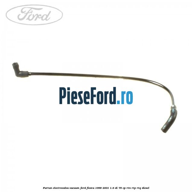 Furtun electrovalva vacuum Ford Fiesta 1996-2001 1.8 DI 75 cp RTN, RTP, RTQ diesel