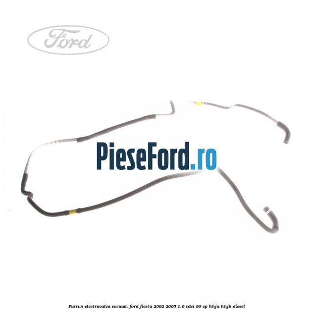 Furtun electrovalva vacuum Ford Fiesta 2002-2005 1.6 TDCi 90 cp Furtun electrovalva vacuum Ford Fiesta 2002-2005 1.6 TDCi 90 cp HHJA, HHJB diesel