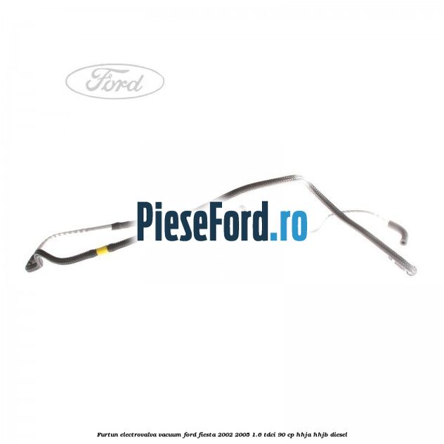 Furtun electrovalva vacuum Ford Fiesta 2002-2005 1.6 TDCi 90 cp Furtun electrovalva vacuum Ford Fiesta 2002-2005 1.6 TDCi 90 cp HHJA, HHJB diesel