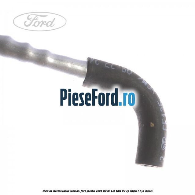 Furtun electrovalva vacuum Ford Fiesta 2005-2008 1.6 TDCi 90 cp Furtun electrovalva vacuum Ford Fiesta 2005-2008 1.6 TDCi 90 cp HHJA, HHJB diesel