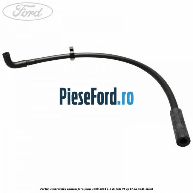Furtun electrovalva vacuum Ford Focus 1998-2004 1.8 DI/TDDi 75 cp Furtun electrovalva vacuum Ford Focus 1998-2004 1.8 DI/TDDi 75 cp BHDA, BHDB diesel