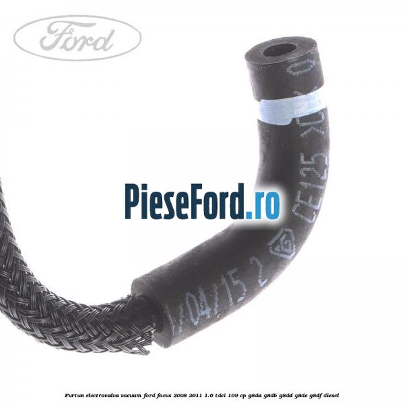 Furtun electrovalva vacuum Ford Focus 2008-2011 1.6 TDCi 109 cp G8DA, G8DB, G8DD, G8DE, G8DF diesel