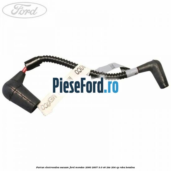 Furtun electrovalva vacuum Ford Mondeo 2000-2007 3.0 V6 24V 204 cp REBA benzina