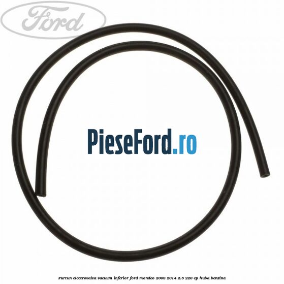 Furtun electrovalva vacuum inferior Ford Mondeo 2008-2014 2.5 220 cp HUBA benzina