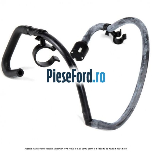 Furtun electrovalva vacuum superior Ford Focus C-Max 2003-2007 1.6 TDCi 90 cp HHDA, HHDB diesel