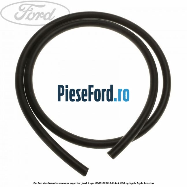 Furtun electrovalva vacuum superior Ford Kuga 2008-2012 2.5 4x4 200 cp HYDB, HYDC benzina