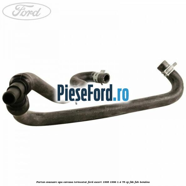 Furtun evacuare apa carcasa termostat Ford Escort 1995-1998 1.4 75 cp F4B, FUH benzina