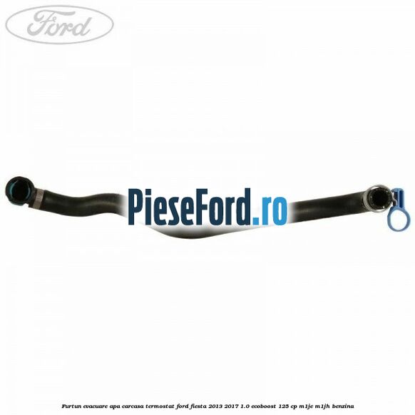 Furtun evacuare apa carcasa termostat Ford Fiesta 2013-2017 1.0 EcoBoost 125 cp M1JE, M1JH benzina