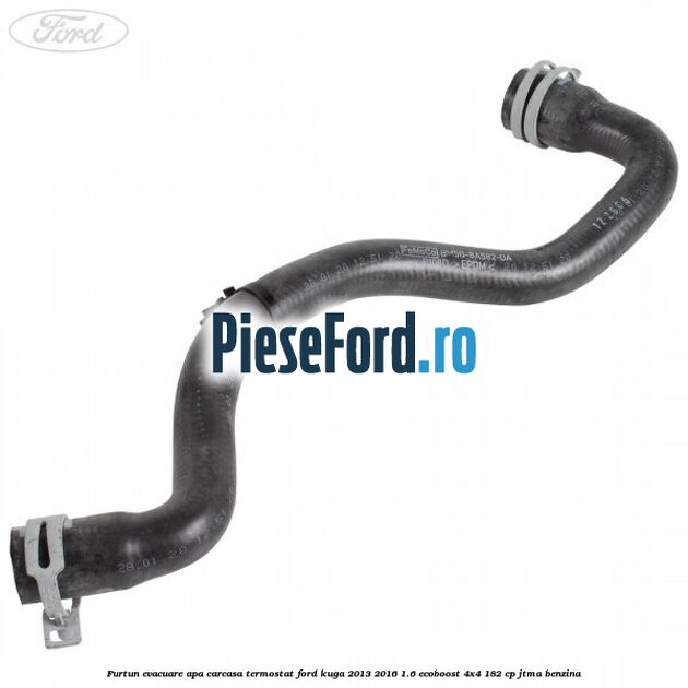 Furtun evacuare apa carcasa termostat Ford Kuga 2013-2016 1.6 EcoBoost 4x4 182 cp JTMA benzina