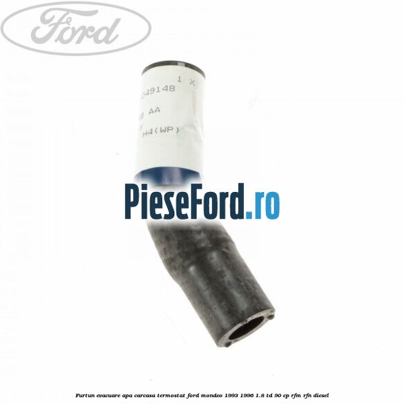 Furtun evacuare apa carcasa termostat Ford Mondeo 1993-1996 1.8 TD 90 cp RFM, RFN diesel