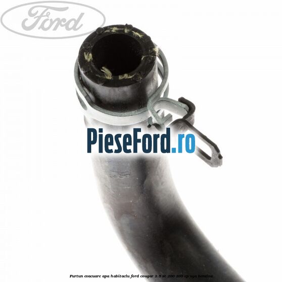 Furtun evacuare apa habitaclu Ford Cougar 2.5 ST 200 205 cp SGA benzina