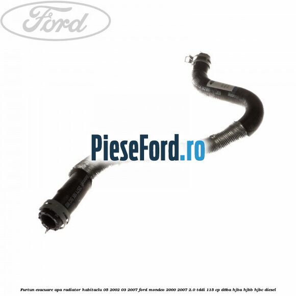 Furtun evacuare apa radiator habitaclu 05/2002-03/2007 Ford Mondeo 2000-2007 2.0 TDDI 115 cp D6BA, HJBA, HJBB, HJBC diesel
