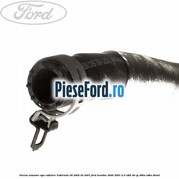 Furtun evacuare apa radiator habitaclu 05/2002-03/2007 Ford Mondeo 2000-2007 2.0 TDDI 90 cp D5BA, SDBA diesel