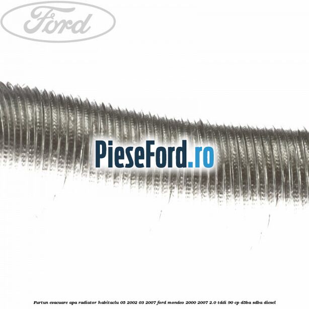 Furtun evacuare apa radiator habitaclu 05/2002-03/2007 Ford Mondeo 2000-2007 2.0 TDDI 90 cp D5BA, SDBA diesel