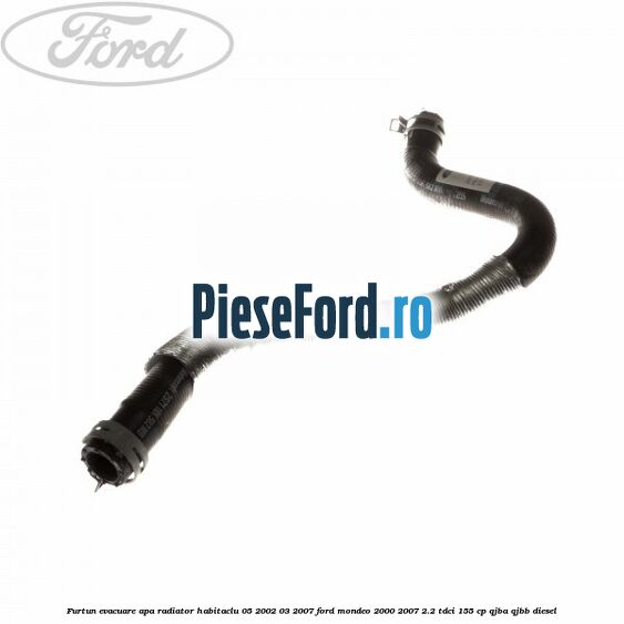 Furtun evacuare apa radiator habitaclu 05/2002-03/2007 Ford Mondeo 2000-2007 2.2 TDCi 155 cp QJBA, QJBB diesel