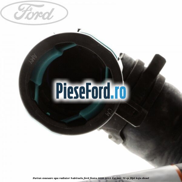 Furtun evacuare apa radiator habitaclu Ford Fiesta 2008-2012 1.4 TDCi 70 cp Furtun evacuare apa radiator habitaclu Ford Fiesta 2008-2012 1.4 TDCi 70 cp F6JD, KVJA diesel