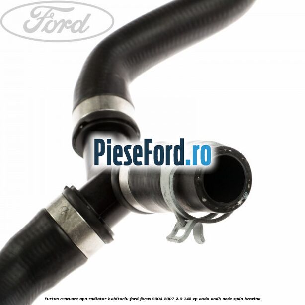 Furtun evacuare apa radiator habitaclu Ford Focus 2004-2007 2.0 145 cp Furtun evacuare apa radiator habitaclu Ford Focus 2004-2007 2.0 145 cp AODA, AODB, AODE, SYDA benzina