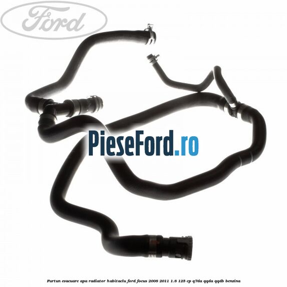 Furtun evacuare apa radiator habitaclu Ford Focus 2008-2011 1.8 125 cp Q7DA, QQDA, QQDB benzina