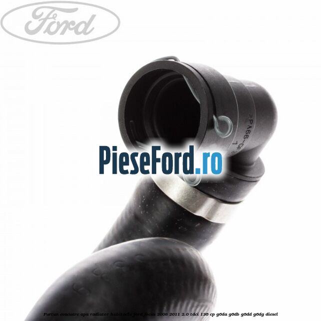 Furtun evacuare apa radiator habitaclu Ford Focus 2008-2011 2.0 TDCi 136 cp Furtun evacuare apa radiator habitaclu Ford Focus 2008-2011 2.0 TDCi 136 cp G6DA, G6DB, G6DD, G6DG diesel