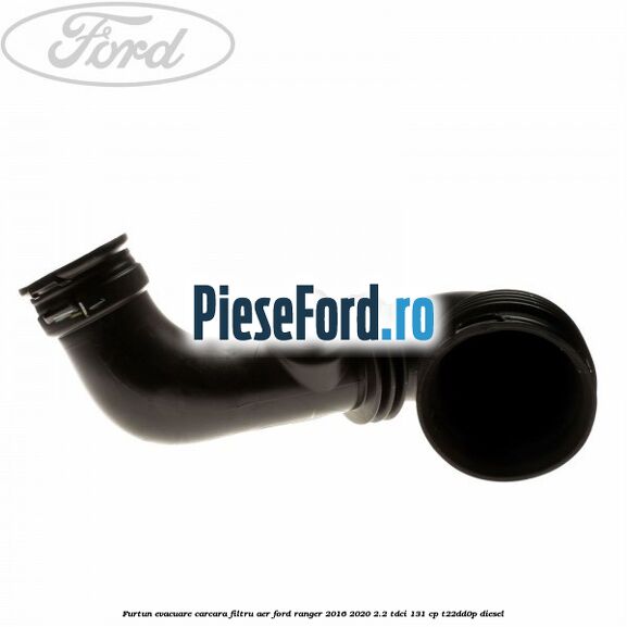 Furtun evacuare carcara filtru aer Ford Ranger 2016-2020 2.2 TDCi 131 cp T22DD0P diesel