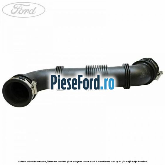 Furtun evacuare carcasa filtru aer carcasa Ford EcoSport 2019-2023 1.0 EcoBoost 125 cp M1JC, M1JJ, M1JU benzina
