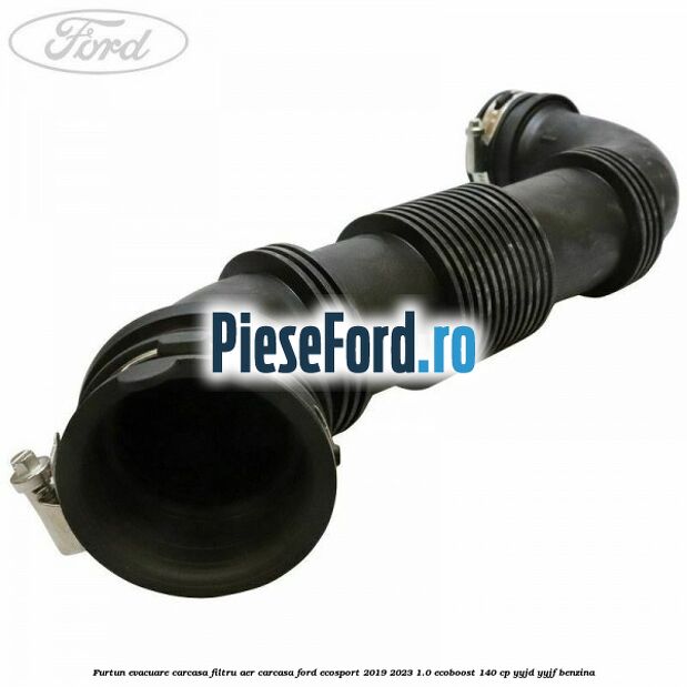 Furtun evacuare carcasa filtru aer carcasa Ford EcoSport 2019-2023 1.0 EcoBoost 140 cp YYJD, YYJF benzina