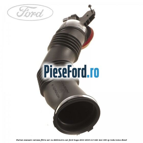 Furtun evacuare carcasa filtru aer cu debitmetru aer Ford Kuga 2013-2016 2.0 TDCi 4x4 163 cp TXDA, TXMA diesel