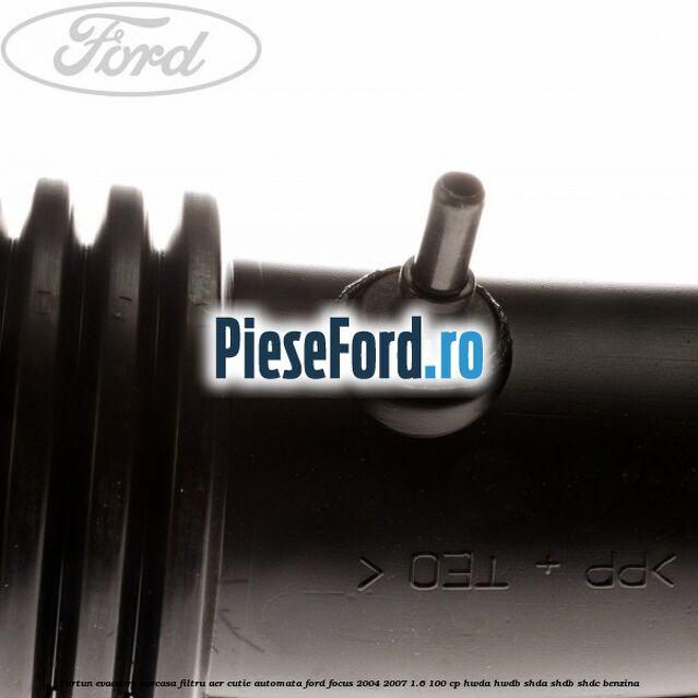 Furtun evacuare carcasa filtru aer cutie automata Ford Focus 2004-2007 1.6 100 cp Furtun evacuare carcasa filtru aer cutie automata Ford Focus 2004-2007 1.6 100 cp HWDA, HWDB, SHDA, SHDB, SHDC benzina