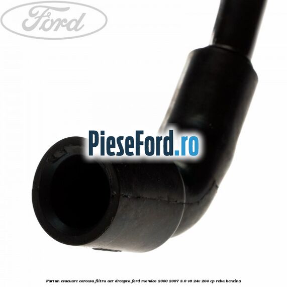 Furtun evacuare carcasa filtru aer dreapta Ford Mondeo 2000-2007 3.0 V6 24V 204 cp REBA benzina